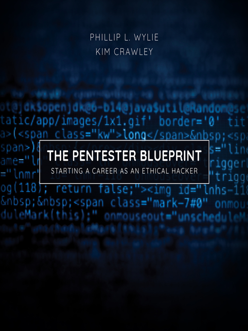 Title details for The Pentester BluePrint by Phillip L. Wylie - Available
